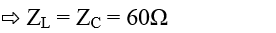 - Theo đề bài I1  = I2  nên Z1  = Z2 .

- Do đó ta có:

- Vì C2  ≠ C1  nên:

⇒ Để cường độ dòng điện hiệu dụng qua R cực đại: