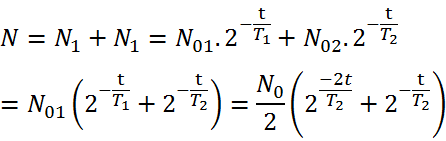 T2 = 2T1

Sau thời gian t số hạt nhân của X và Y còn lại:

N1 = N01.2-t/T1, N2 = N02.2-t/T2  với N01 = N02 = N0/2; N0 là số hạt nhân ban đầu của hỗn hợp

Số hạt nhân còn lại của hỗn hợp:

Gọi T là khoảng thời số hạt nhân của hỗn hợp giảm đi một nửa:  N = N0/2

 khi t = T  thì . Đặt    ta có : x 2 + x – 1 = 0    (*)

Phương trình (*) có nghiệm ; loại nghiệm âm ta lấy 

→ T = 0,69T2