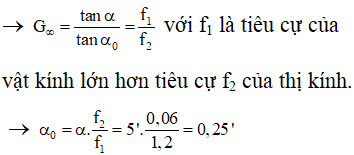 ü

+ Vì quan sát ở trạng thái mắt không điều tiết  ®   ngắm chừng ở vô cực.