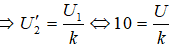 .

+ Lần đo thứ nhất: U2 = 160V => máy tăng thế   (1)

+ Lần đo thứ hai: U2’  = 10V => máy hạ thế    (2)

Lấy (1)/(2) ta được: 16 = k2 => k = 4.