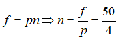 Ta có:

= 12,5 ( vòng/s) = 750 (vòng/phút)