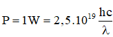 .

Công suất nguồn sáng bằng tổng năng lượng các photon phát ra trong 1 giây.

Do đó: 

Từ đó tính được λ = 4,9(μm)