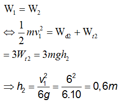 Áp dụng định luật bảo toàn cơ năng cho 02 vị trí: vị trí ném và vị trí thế năng bằng nửa động năng: