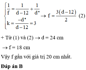 + Vì cả hai vị trí đều cho ảnh lớn hơn vật nên thấu kính là hội tụ.

+ Trường hợp (1) cho ảnh thật bằng 3 lần vật nên ta có:

+ Khi dời vật vào gần thấu kính thì nó cho ảnh ảo bằng 3 lần vật nên ta có: