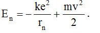 /span>

Năng lượng trạng thái dừng gồm động năng của electron và thế năng của tương tác Cu-lông:

Do lực Cu-lông là lực hướng tâm nên: