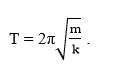Công thức chu kì con lắc lò xo

Với : m : khối lượng quả nặng (kg)

k : là độ cứng của lò xo, có đơn vị là Niuton trên mét (N/m)

T : là chu kì, có đơn vị là giây (s)