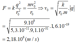 Phương pháp:  Biểu thức lực Cu – lông và lực hướng tâm: 

Cách giải: 

Lực tương tác t nh điện đóng vai trò là lực hướng tâm:  