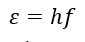 .

Theo thuyết lượng tử ánh sáng, năng lượng của photon được xác định bởi

⇒  Photon của ánh sáng đơn sắc tím có năng lượng lớn hơn photon của ánh sáng đơn sắc vàng.