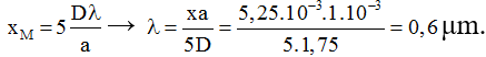 + Ta có 

+ Bước sóng dùng trong thí nghiệm