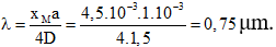 + Theo giả thuyết bài toán, ta có :

+ Bước sóng của ánh sáng 