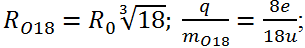 .

Bán kính và điện tích riêng (q/m) của đồng vị O16 tương ứng là

của đồng vị O18 là 

Các tỉ số cần tìm là: 