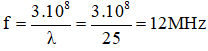 Ta có công thức: 

Với λ = 25m thì 

Với λ = 31m thì 

Với λ = 41m thì 