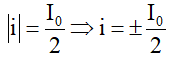 - Ta có: 

- Suy ra trong 1 chu kỳ có 4 thời điểm i thỏa mãn yêu cầu. Vậy trong 1s (50 chu kỳ) có 200 lần i đạt độ lớn bằng một nửa giá trị cực đại.