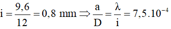 - Có 13 vân sáng, trong đó có 2 vân sáng ở hai đầu nên 9,6 mm = 12i

→ Khoảng vân là: