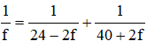 TH1: d = 24 + 2f, d’ = 64 – 24 – 2f thì ta có:

TH2: d = 24 – 2f, d’ = 40 + 2f thì ta có: