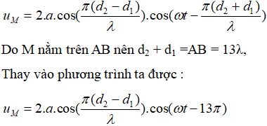 Phương pháp: Viết phương trình dao động của phần tử tại M, xét đặc điểm của pha và biên độ.

Cách giải:

Đặt phương trình dao động tại hai nguồn là: 

 

Ta có phương trình dao động của phần tử môi trường tại M là:

 

Vậy phần tử tại M luôn dao động ngược pha so với nguồn, cần tìm điều kiện để M cực đại: