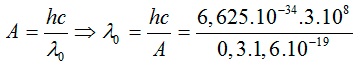 /span>

Sử dụng công thức tính công thoát A :