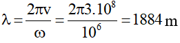 - Tần số góc của mạch dao động:

→ Bước sóng mà mạch bắt được: