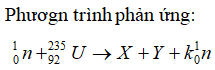 Vậy cứ sau mỗi phản ứng lại tạo ra k hạt n để gây ra k phản ứng tiếp theo, hình thành chuỗi phản ứng theo cấp số nhân

Tổng số phản ứng là tổng của cấp số nhân ban đầu là 1, công bội là k. với 85 phản ứng

 Từ đó, tổng năng lượng tỏa ra là:

Sử dụng tính Solve trong máy tính Casio fx 570 để tính ra k.