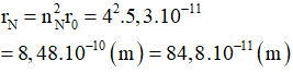 Bán kính quỹ đạo dừng N ứng với n = 4.