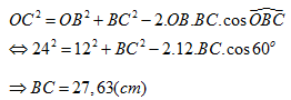 Ta có:

Ta có:  

+ Áp dụng định lí hàm cos cho tam giác OBC ta có:

  =>