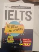Giảm giá [Mã 20%] Sách IELTS No Vocab – No Worries (1980Books). Quyển này thật sự cần cho các bạn yếu từ vựng và idea của Speaking. 