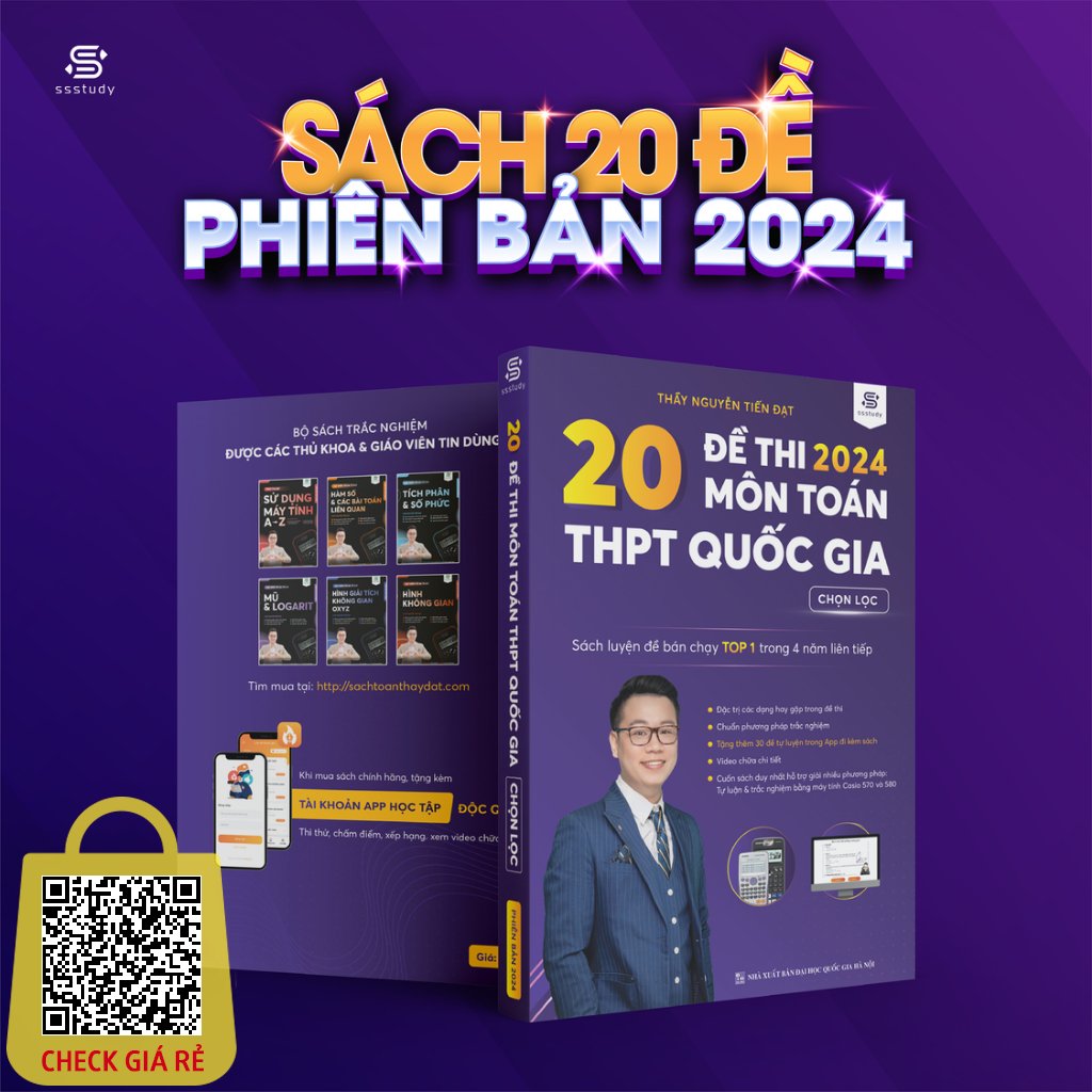 Sách 20 Đề Thi THPT Quốc Gia Môn Toán Phiên Bản 2024 Biên Soạn Bởi Thầy Nguyễn Tiến Đạt