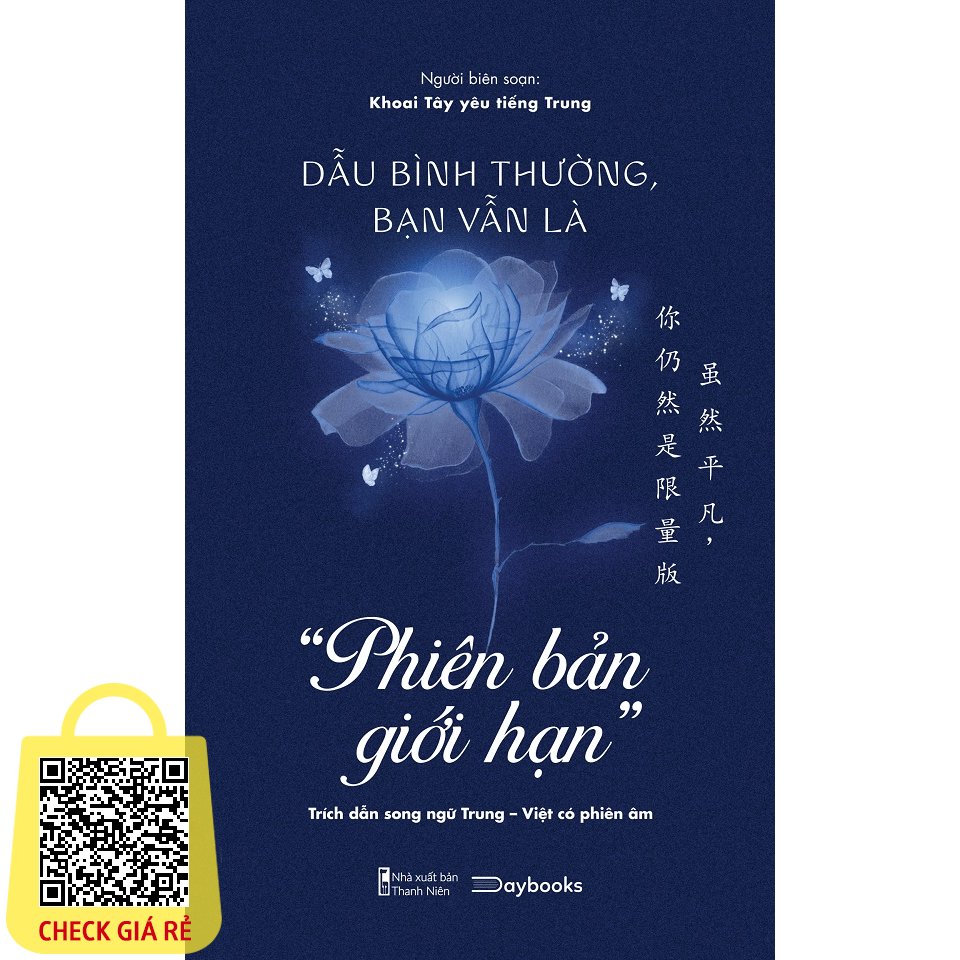 Sách Dẫu Bình Thường - Bạn Vẫn Là “Phiên Bản Giới Hạn” (Trích Dẫn SONG NGỮ Trung Việt Có Phiên Âm)