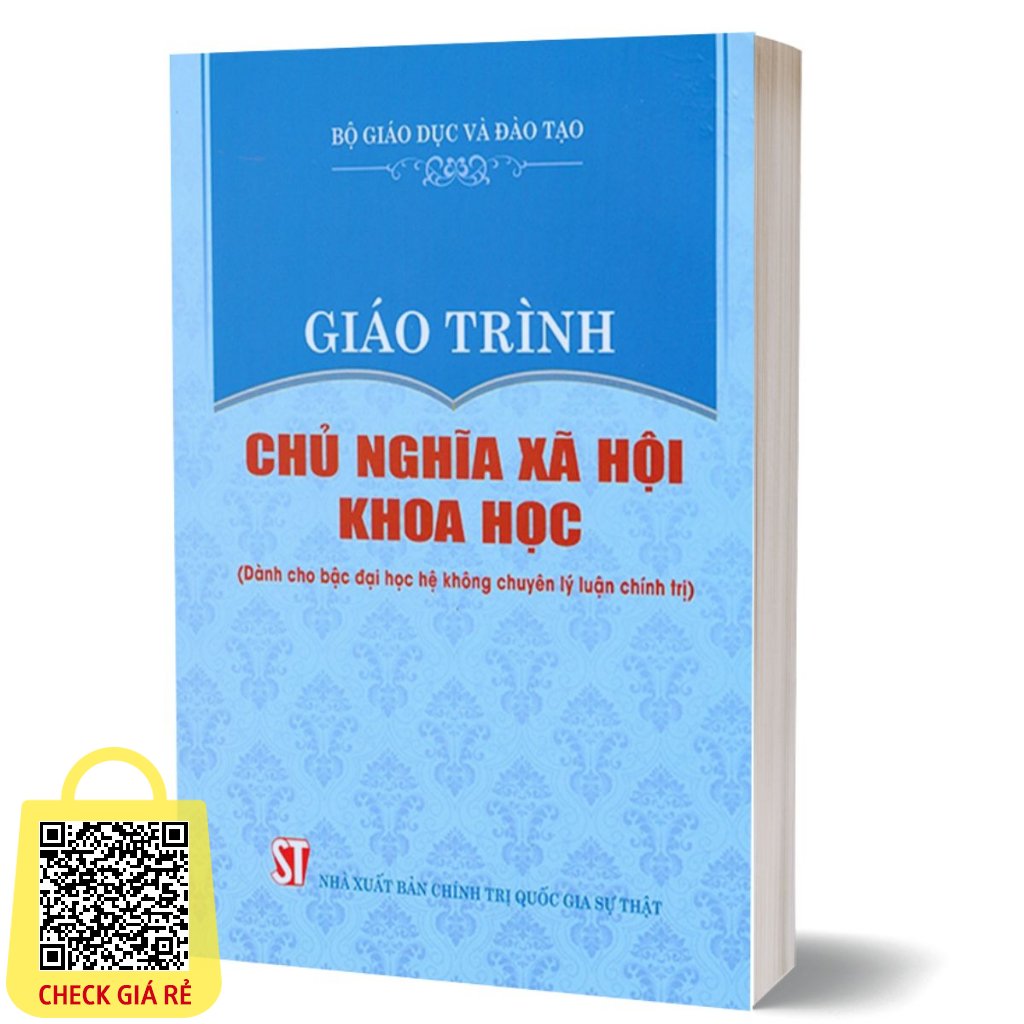 Sach Giao Trinh Chu Nghia Xa Hoi Khoa Hoc (Danh Cho Bac Dai Hoc He Khong Chuyen Ly Luan Chinh Tri)