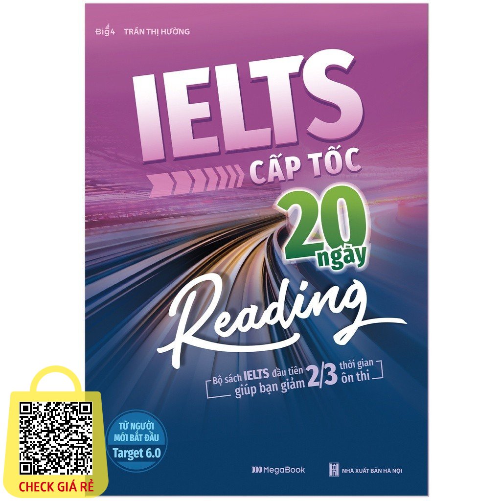 Sách IELTS cấp tốc - 20 ngày Reading (Bộ Sách IELTS Đầu Tiên Giúp Bạn Giảm 2/3 Thời Gian Ôn Thi) MG