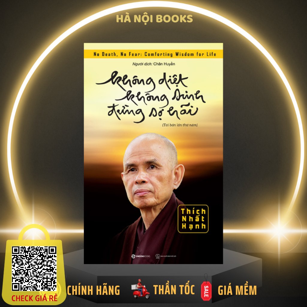 Sách Không diệt không sinh đừng sợ hãi Tác giả Thiền sư Thích Nhất Hạnh SaiGonBooks