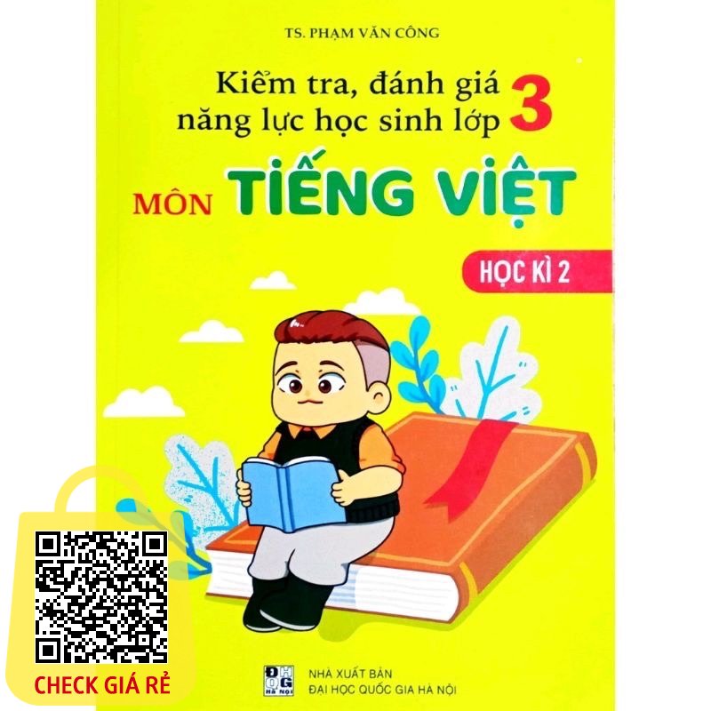 Sách Kiểm Tra, Đánh Giá Năng Lực Học Sinh Lớp 3 Môn Tiếng Việt (Học Kì 2)