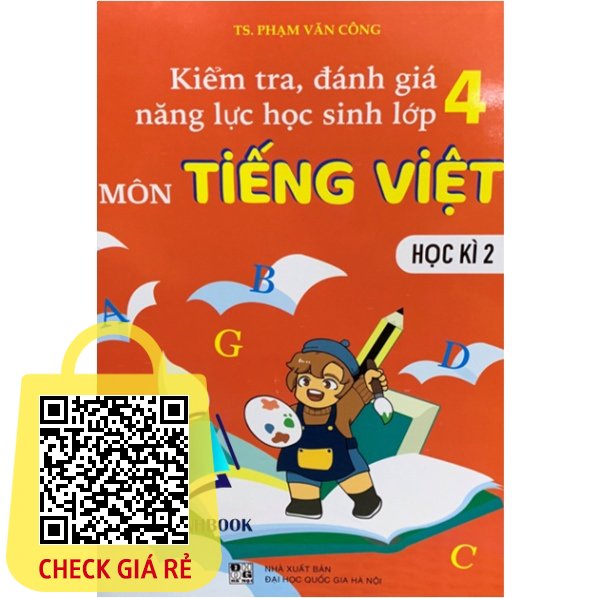 Sách Kiểm tra đánh giá năng lực học sinh lớp 4 môn Tiếng Việt học kì 2