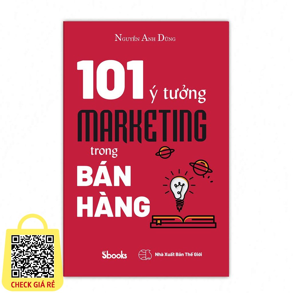 Sách Kinh tế Marketing 101 ý tưởng marketing trong bán hàng (Nguyễn Anh Dũng)