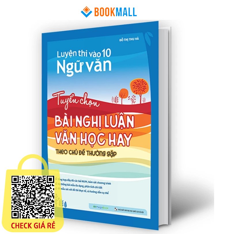 Sach Luyen thi vao 10 Ngu Van - Tuyen chon bai nghi luan van hoc hay theo chu de thuong gap