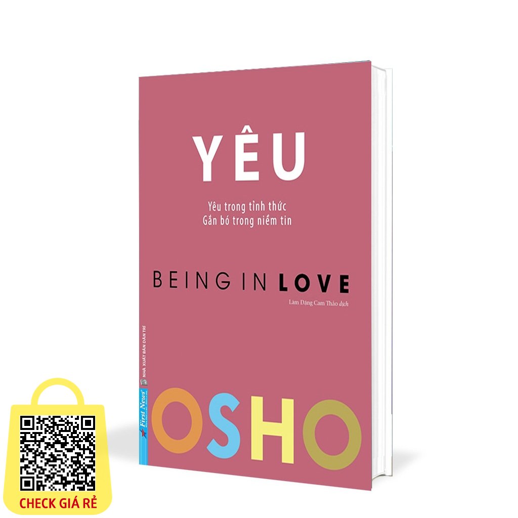 Sach OSHO Yeu (Yeu Trong Tinh Thuc - Being In Love) - First News