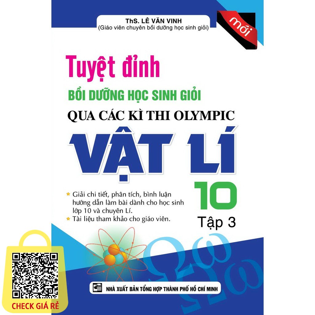 Sách Tuyệt Đỉnh Bồi Dưỡng Học Sinh Giỏi Qua Các Kì Thi Olympic Vật Lí 10 (Tập 3)