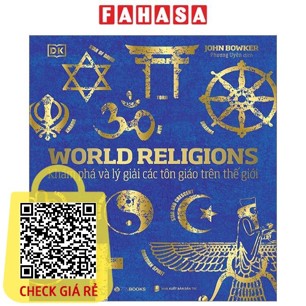Sách World Religions - Tôn Giáo Thế Giới - Khám Phá Và Lý Giải Các Tôn Giáo Trên Thế Giới - Bìa Cứng