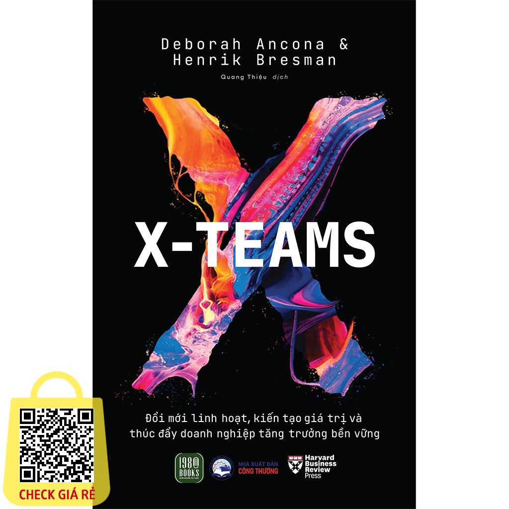 Sách X-TEAMS (Deborah Ancona, Henrik Bresman)